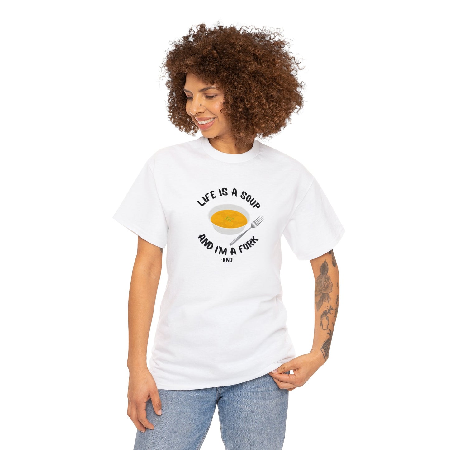 Life is a soup and I'm a fork Tee